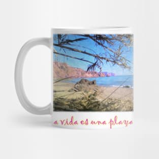 La vida es una playa. Life's a beach Mug